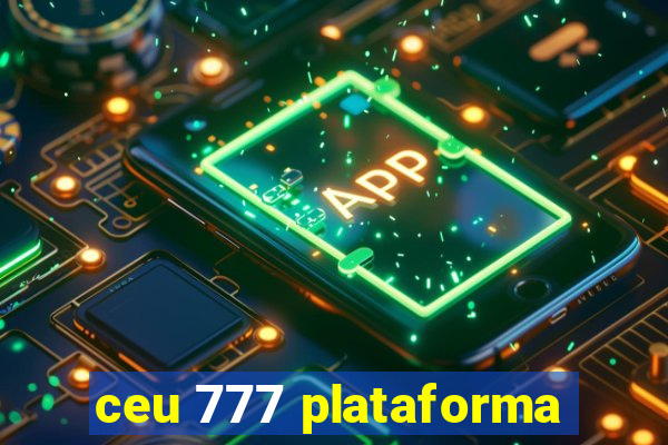 ceu 777 plataforma